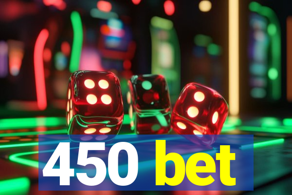 450 bet